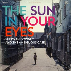 Download track Thick As Thieves Sherman Downey, The Ambiguous Case