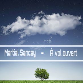 Download track Proche De Rien, Si Près De Tout Martial Sancey