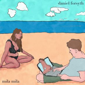 Download track Mila Mila Daniel Forsyth