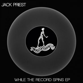 Download track While The Record Spins (Original Mix) Jack Priest