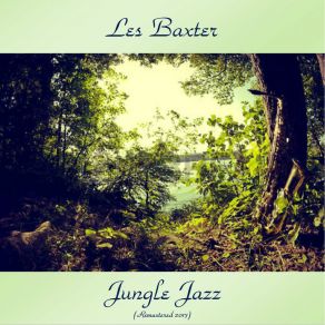 Download track Jungle Brava (Remastered 2017) Les Baxter