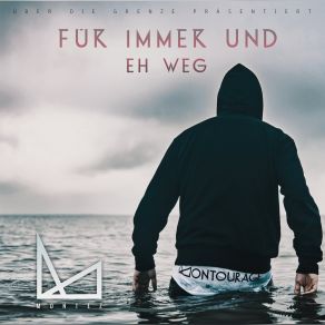 Download track Fuer Immer Und Eh Weg MONTEZ