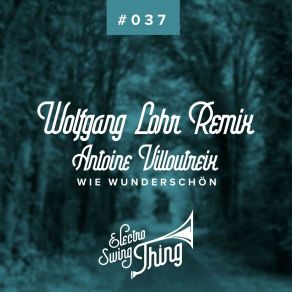 Download track Wie Wunderschön (Wolfgang Lohr Remix - Instrumental) Antoine VilloutreixWolfgang Lohr