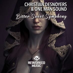 Download track Bitter Sweet Symphony (Edit Christian Desnoyers Remix) One Man Sound