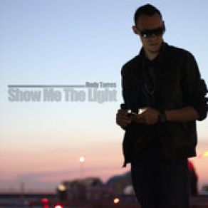 Download track Show Me The Light Rudy Torres