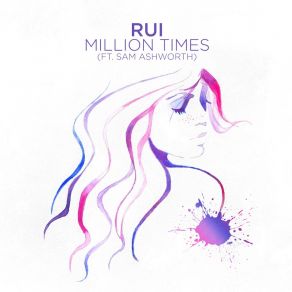 Download track Million Times Rui, Sam Ashworth