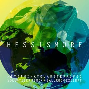 Download track Heyithinkyouareterrific (Volunteeer Remix) Hess Is MoreVolunteeer