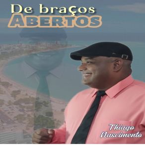 Download track De Braços Abertos Thiago Nascimento