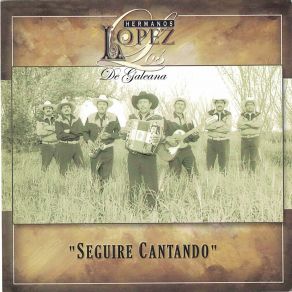 Download track Seguire Cantando Los Hermanos Lopez De Galeana