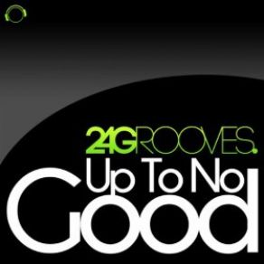 Download track Up To No Good (Radio Edit) 2 - 4 Grooves