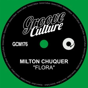 Download track Flora (Edit) Milton Chuquer