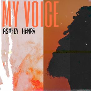 Download track My Voice Ashley Henry