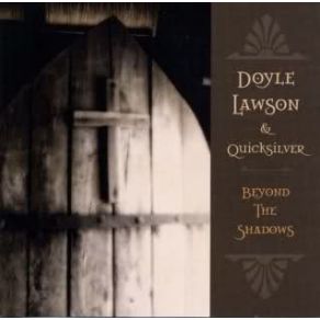 Download track When The World'S On Fire Doyle Lawson, Quicksilver