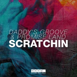 Download track Scratchin (Extended Mix) Daddy'S Groove, Promise Land