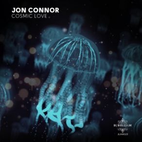 Download track Cosmic Love (Original Mix) Jon Connor