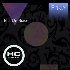 Download track Fake (Alex Bellini Remix) Elia De Biase