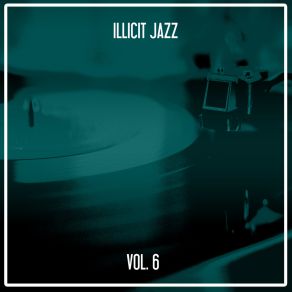 Download track Vol. 6 (Nu Ground Foundation Instrumental) Illicit Jazz