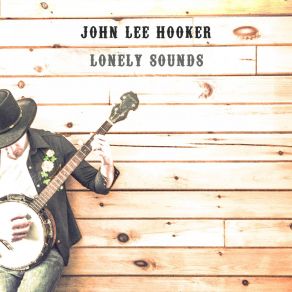 Download track Wednesday Evening Blues John Lee Hooker