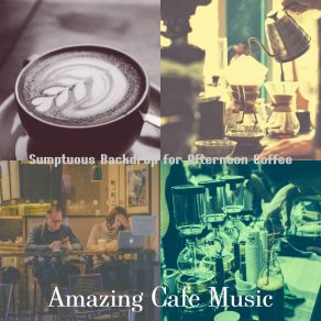 Download track Relaxed Ambiance For Coffee Shops Amazing Cafe Music