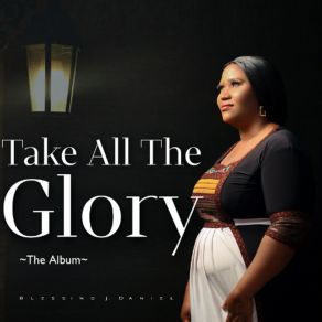 Download track Take All The Glory Blessing J Daniel