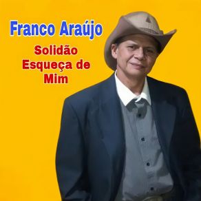 Download track Solidão Esqueça De Mim Franco Araujo