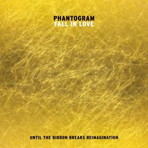 Download track Fall In Love (Until The Ribbon Breaks Reimagination) Phantogram