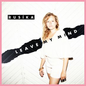 Download track Leave My Mind RUSIKA