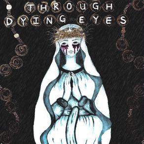 Download track Nails Through Dying Eyes