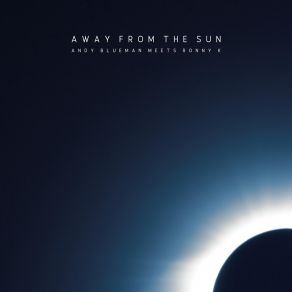 Download track Andy Blueman Meets Ronny K - Away From The Sun (Extended Mix) Ronny K.