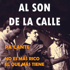 Download track No Es Más Rico El Que Más Tiene Al Son De La Calle