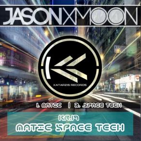 Download track Matic (Original Mix) Jason Xmoon