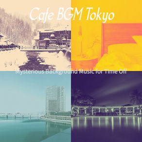 Download track Laid-Back Ambience For Vacations Cafe BGM Tokyo