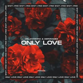 Download track Only Love (Extended Mix) Depdramez