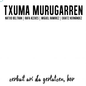 Download track Egun Handia Txuma Murugarren