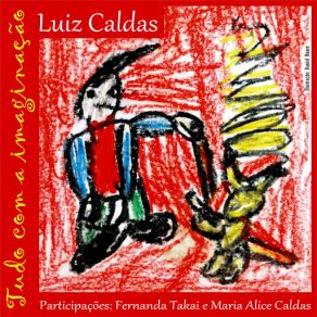 Download track Tudo Com A Imaginação Luiz Caldas