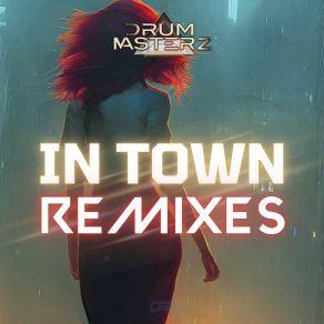 Download track In Town (Camilz Remix) DrumMasterzCamilZ