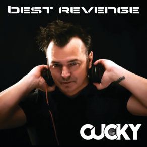 Download track Best Revenge Cucky