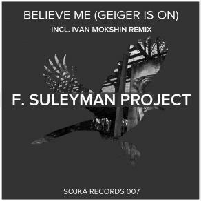 Download track Believe Me (Geiger Is On) F. Suleyman Project