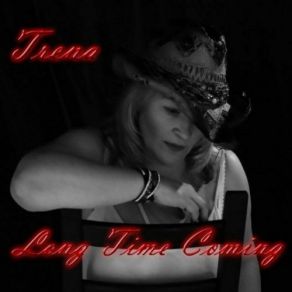 Download track Long Time Coming Trena