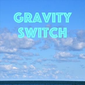 Download track Spilled The Wine Gravity Switch