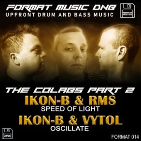 Download track Ikon B And Rms-Speed Of Light-Mkd RMS, Vytol, Ikon B