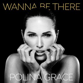 Download track Wanna Be There Polina Grace