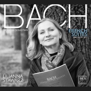 Download track French Suite No. 3 In B Minor, BWV 814 I. Allemande Lilianna Stawarz