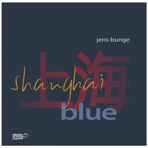 Download track Shanghai Blue Jens Bunge