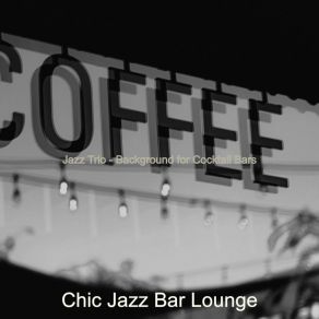 Download track Mind-Blowing Hotel Bars Chic Jazz Bar Lounge