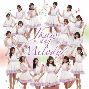 Download track Ikaw Ang Melody MNL48