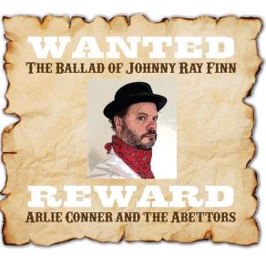 Download track Ballad Of Johnny Ray Finn The Abettors