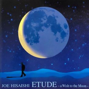 Download track A Wish To The Moon Joe Hisaishi