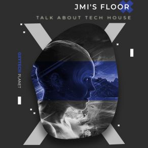 Download track Talk About Tech House JMI'S FLOOR