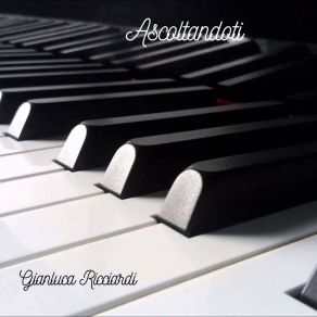 Download track Ascoltandoti Gianluca Ricciardi